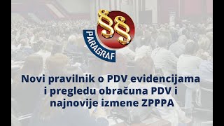 Novi pravilnik o PDV evidencijama i pregledu obračuna PDV  Savetovanje [upl. by Boeschen]