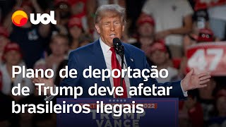 Trump eleito Plano de deportação deve afetar brasileiros 230 mil estão ilegais nos Estados Unidos [upl. by Aivatal]