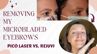 Microblading Removal My Story  PICO Laser vs REJUVI with PHOTOS 2022 [upl. by Asehr]