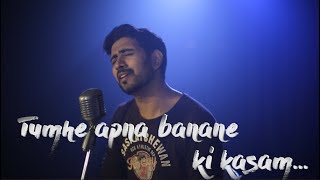 Tumhe Apna Banane Ki Kasam  Sajan Patel  Ft Soumil Pandit [upl. by Zoubek]