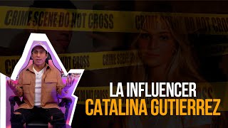 EL CASO DE LA INFLUENCER CATALINA GUTIÉRREZ [upl. by Ramo]