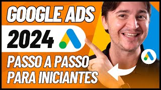 COMO ANUNCIAR NO GOOGLE ADS 2024 TUTORIAL PASSO A PASSO PARA INICIANTES [upl. by How]