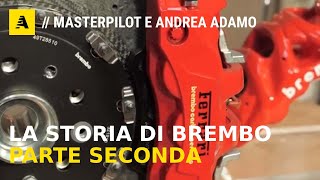 Brembo ECCELLENZA italiana  Vis a vis con Andrea Adamo parte 22 [upl. by Aritak]