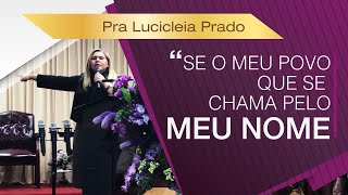 Pra Lucicléia Prado  SE O MEU POVO QUE SE CHAMA PELO MEU NOME [upl. by Ard717]