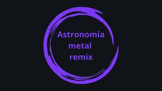 Astronomia metal remix [upl. by Haissi]