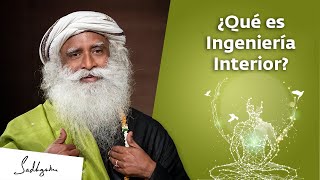 ¿Qué es la ingeniería interior  Sadhguru [upl. by Wassyngton]