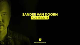 Sander van Doorn  ADE Mix 2016 [upl. by Obrien]