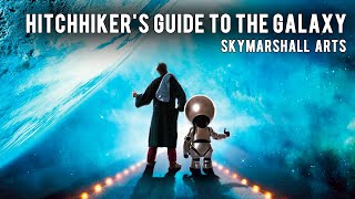 SkyMarshall Arts  Hitchhikers Guide to the Galaxy [upl. by Noivart55]