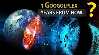 What Will Happen In 1 Googolplex Years From Now [upl. by Lemuelah]