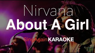 NirvanaAbout A Girl Karaoke Version Sing Again [upl. by Brunn]