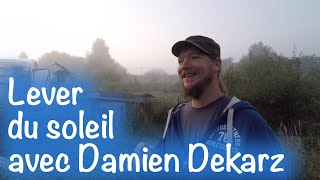 Lever du soleil avec Damien Dekarz [upl. by Suoirrad]