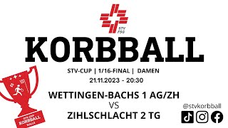 211120232030  Korbball Damen STVCUP Halle 116Final  WettingenBachs 1 VS Zihlschlacht 2 [upl. by Enelyt]