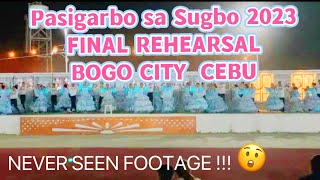 Pasigarbo sa Sugbo 2023 City of BOGO FINAL REHEARSAL amp BLOCKING Pasigarbo sa Sugbo Festival Cebu [upl. by Omar920]