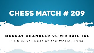 Murray Chandler vs Mikhail Tal • USSR vs Rest of the World 1984 [upl. by Ekram492]