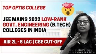 JEE Mains⬇️LowRank Govt Engineering BTech Colleges in India  Top GFTIs College  CSE Cutoff [upl. by Youlton]