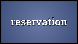 Reservation Meaning [upl. by Eedahs]