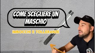 Come scegliere un maschio Imbocco e tolleranze [upl. by Torrey376]