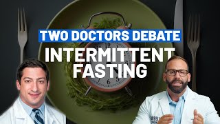 Two Doctors Debate Intermittent Fasting [upl. by Trebor]