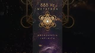 888 Hz METATRON ABUNDANCIA INFINITA ✨ 888Hz abundancia [upl. by Notsae]