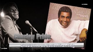 Charley Pride  Shouldnt It Be Easier Than This 1988 [upl. by Nappie127]