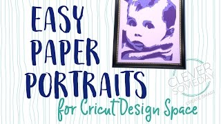 Easy Paper Portraits for Cricut Design Space [upl. by Lohrman]