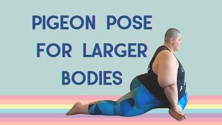 Master Pigeon Pose FatPositive Yoga Techniques for Larger Bodies accessibleyoga [upl. by Eihpos]