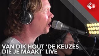 Van Dik Hout  De Keuzes Die Je Maakt Live  Concert at SEA 2018  NPO Radio 2 [upl. by Alul281]