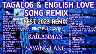 New 2023 Best Slow Jam Remix  English amp Tagalog Love Song Nonstop Compilation [upl. by Eerased810]