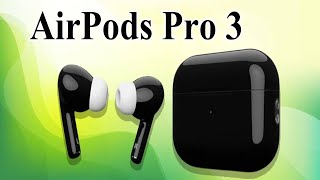 AirPods Pro 3 Latest Leaks  We Have to Wait Till 2025 🔥 [upl. by Ceil705]