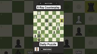 XRay Counterplay chesspuzzle chessgame chess puzzle chesscom [upl. by Yra341]