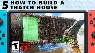 5 How to Build a Thatch House  The Ark Switch Survival Guide [upl. by Reiniar]