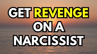 Get Revenge on a Narcissist 7 Best Ways To Do It [upl. by Nonnaehr]