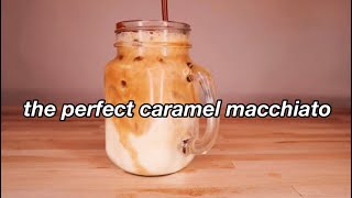 How To Make The Perfect Caramel Macchiato [upl. by Janean]