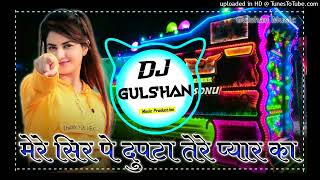 Mere Sar Pe Dupatta Tere Naam Ka Old Hindi DjRemix  Hard Bass Mix  DjGulshan [upl. by Essa]