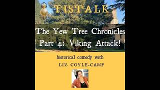 Yew Tree Chronicles Part 4 Viking Attack T [upl. by Aitel664]