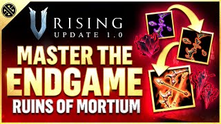 V Rising 10  Ultimate Endgame Guide  Ruins of Mortium Legendary Weapons amp More [upl. by Opal]