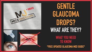 MIGS  MEDS University Video Gentle Glaucoma Drops Less burn Yes Find out what they are [upl. by Vokay]