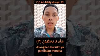 QS AlJatsiyah ayat 21 prisandi kehidupan qory hidup mengira beriman kebaikan kerja quran [upl. by Gautious577]