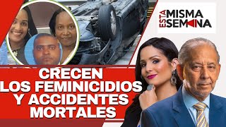 Crecen feminicidios y accidentes mortales  Esta Misma Semana Seg03 091124 [upl. by Fabi813]