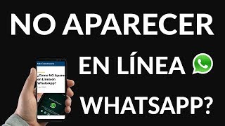 ¿Cómo NO Aparecer en Línea en WhatsApp [upl. by Rubi]