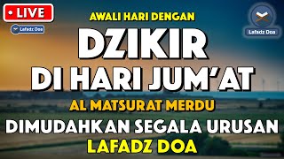 Dzikir Pagi Pembuka Rezeki HARI JUMAT  Doa Pembuka Rezeki Dari Segala Penjuru  Zikir Pagi [upl. by Adnohsad]