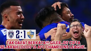 GILER TAK DAPAT BERKATA LAGI JDT TEWASKAN ULSAN DI MENIT AKHIR LOLOS KE 16 AFC CHAMPIONS LEAGUE [upl. by Enimsay134]