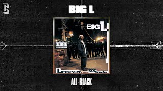 Big L  All Black Official Audio [upl. by Nehtiek635]