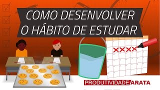 Como desenvolver o hábito de estudar todo dia  Produtividade Arata 21 [upl. by Nikoletta]