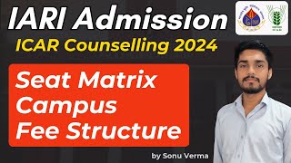 ICAR IARI Admission 2024  CUET ICAR Counselling 2024  Seat Matrix in IARI Campus [upl. by Elram603]