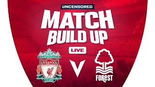 Liverpool v Nottingham Forest  Uncensored Match Build Up [upl. by Servetnick]