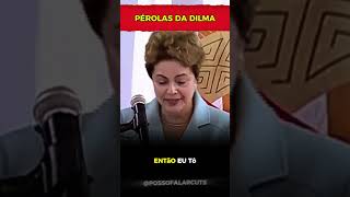 PÉROLAS DA DILMA dilmarousseff perolas compilado [upl. by Aleetha]