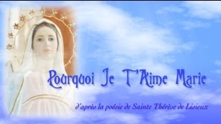 Sainte Therese Sa Poesie Pourquoi Marie Je T Aime [upl. by Aitel2]