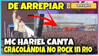 MC HARIEL CANTA CRACOLÂNDIA NO ROCK IN RIO 2022 [upl. by Pero]