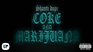 Shanti Dope  Coke and Marijuana Official Lyric Video [upl. by Lavery91]